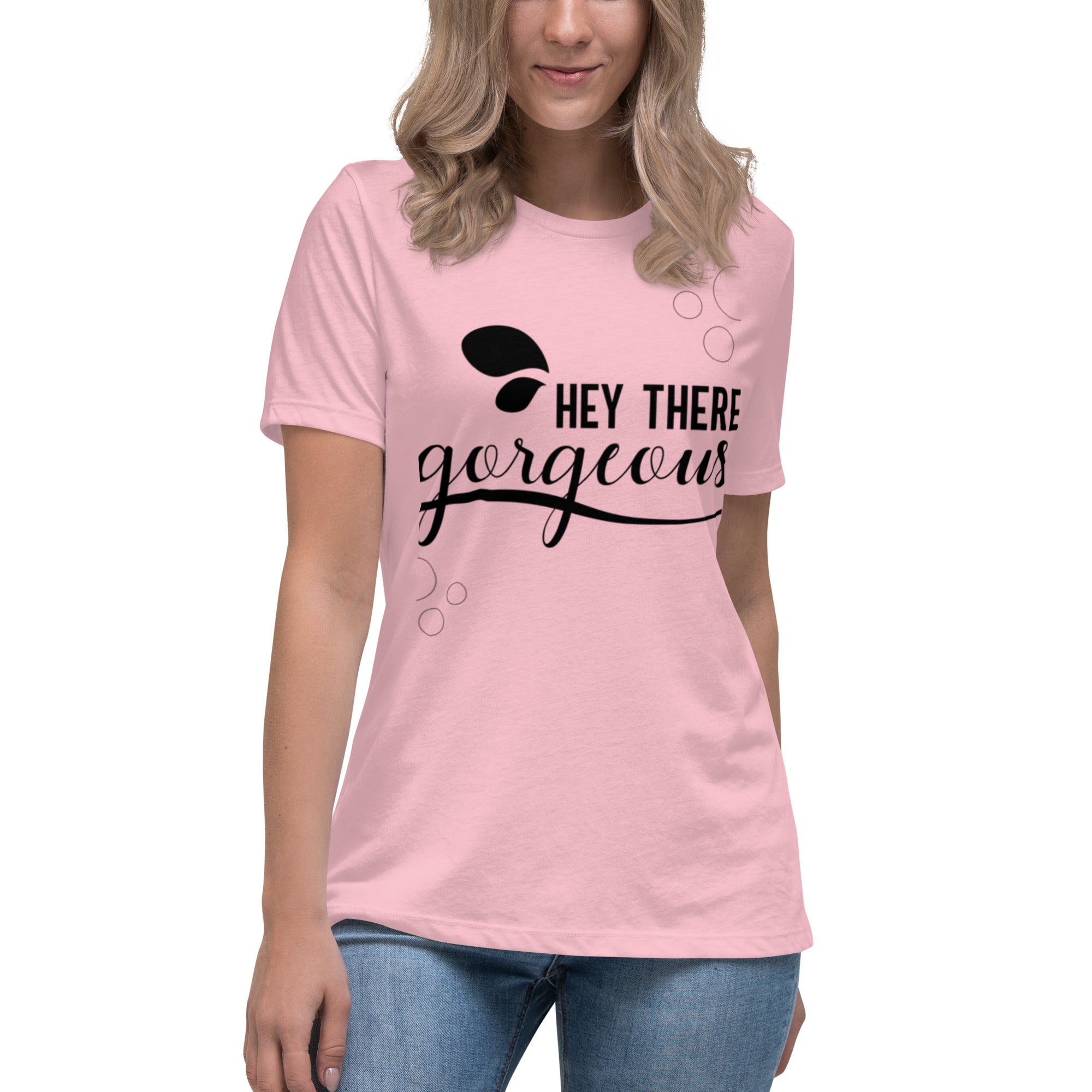 Women's Relaxed T-Shirt, (Hey There Gorgeous) Funny T Shirt, Back to School