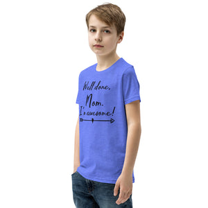 Youth Short Sleeve T-Shirt, Well Done Mom, Back to School, Play T shirt gift