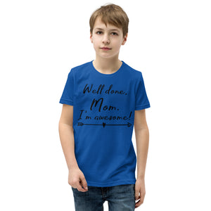 Youth Short Sleeve T-Shirt, Well Done Mom, Back to School, Play T shirt gift